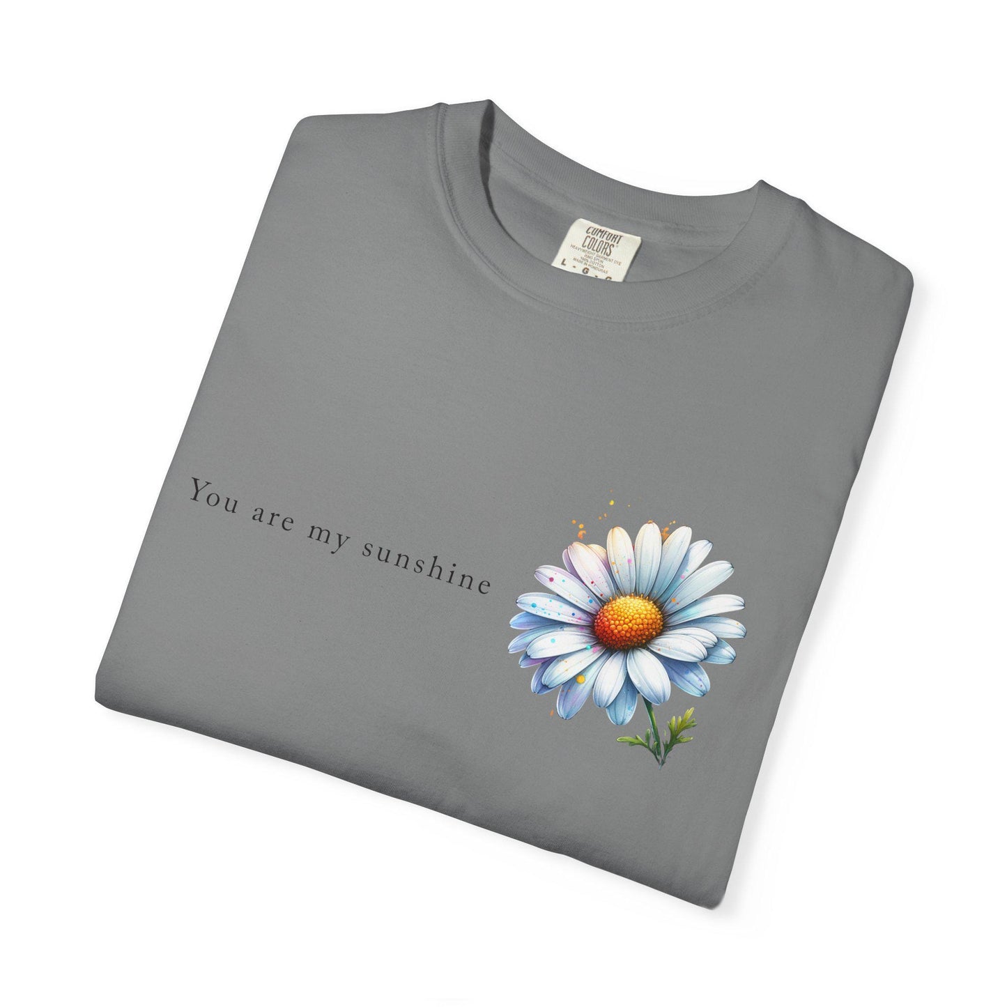 Sunshine Flower Unisex Garment-Dyed T-Shirt | Inspirational Tee | Gift for Her | Casual Wear | Spring Fashion | Eco-Friendly |Fun Summer Tee
