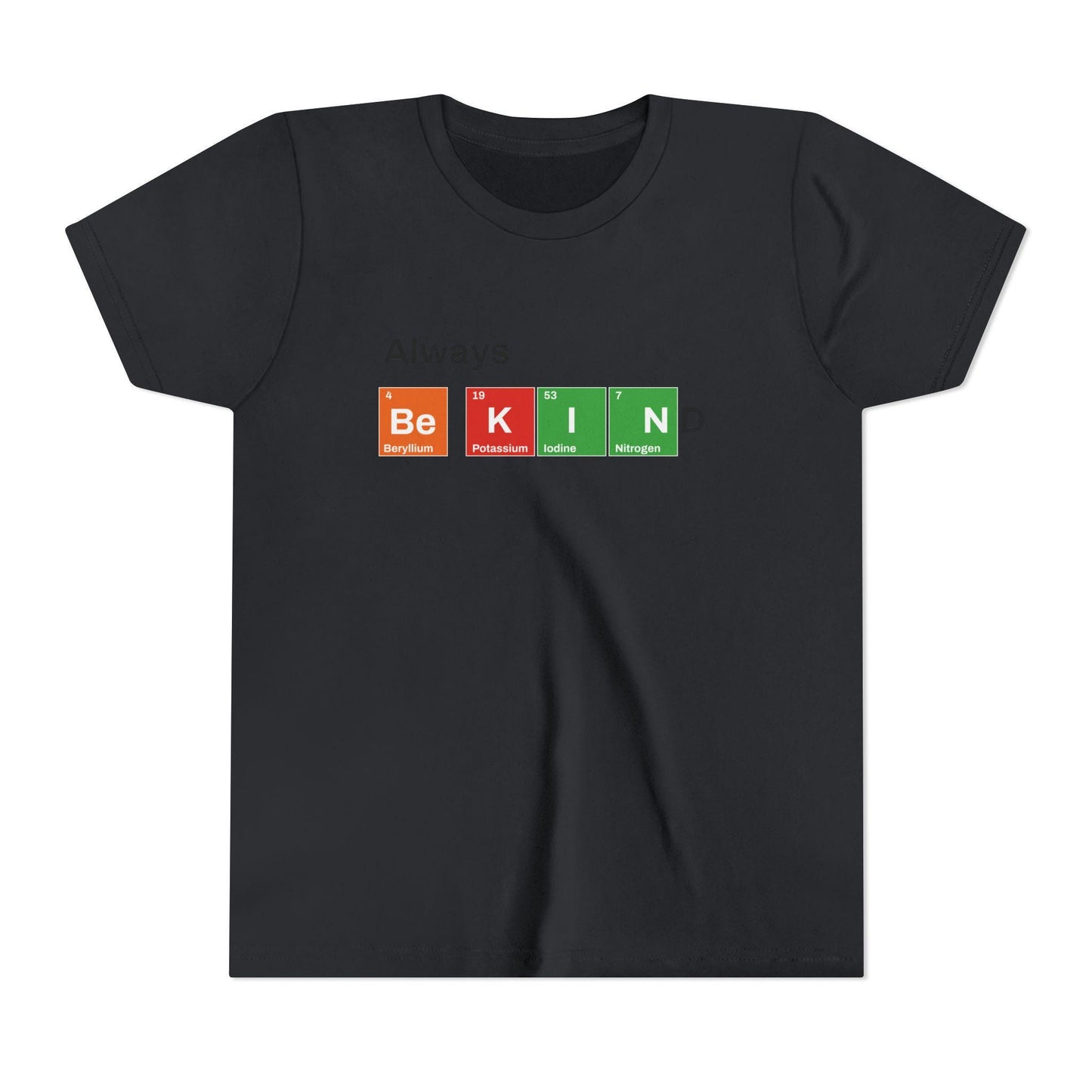 Always Be Kind Youth Short Sleeve Tee, Funny Science Shirt, Graphic Tee Gift for Students, Comfort Colors Casual Wear, Back to School Nerdy