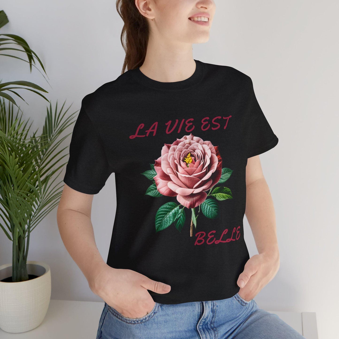 Rose-Inspired 'La Vie Est Belle' Unisex Jersey Tee, Floral T-Shirt, Gift for Her, Casual Wear, Summer Style, Inspirational Apparel
