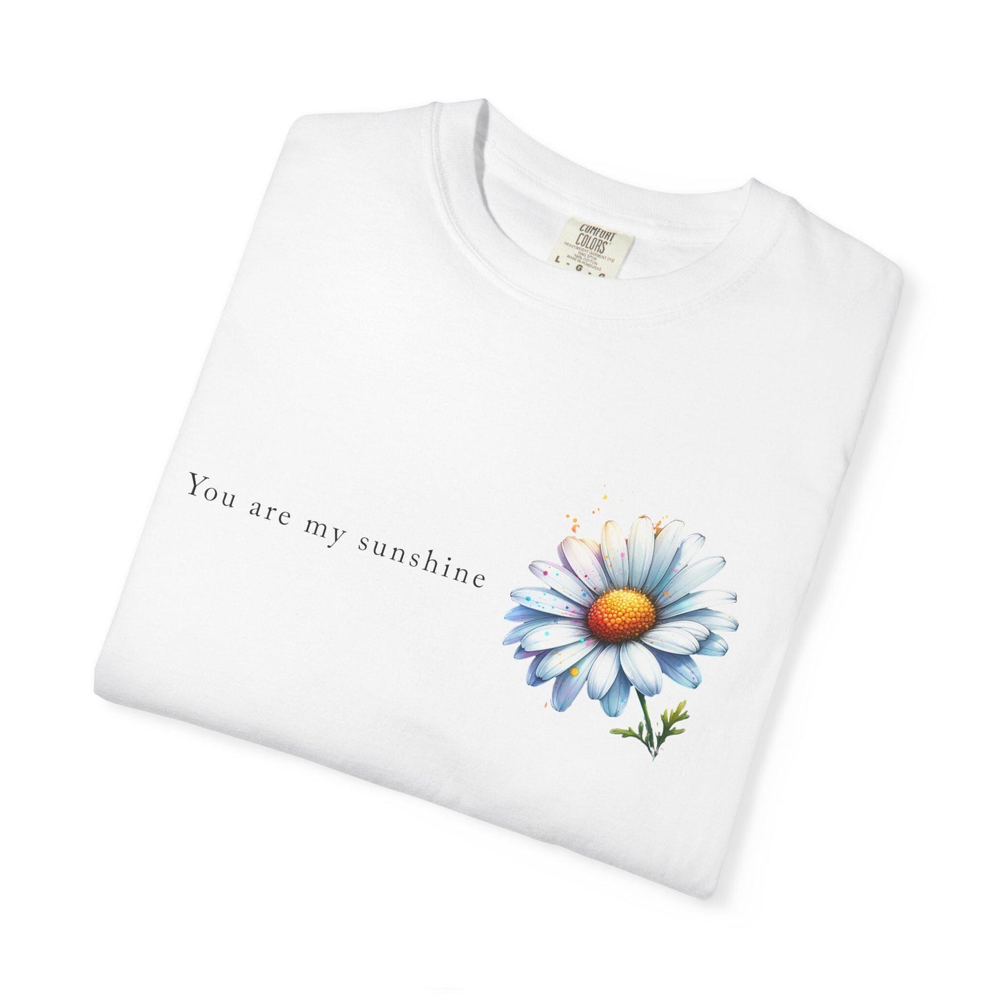 Sunshine Flower Unisex Garment-Dyed T-Shirt | Inspirational Tee | Gift for Her | Casual Wear | Spring Fashion | Eco-Friendly |Fun Summer Tee
