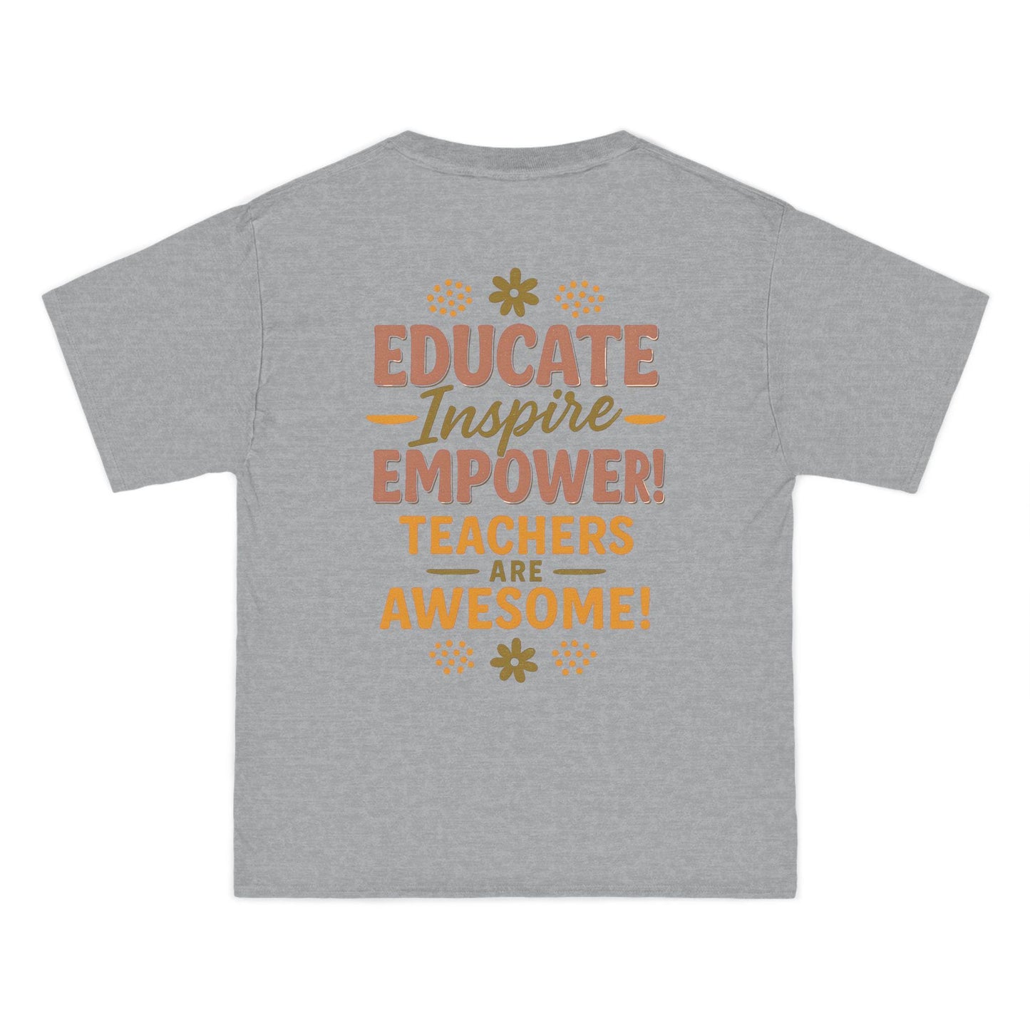 Educate Inspire Empower Teachers Are Awesome Beefy-T® Short-Sleeve T-Shirt, Great Gift for Educator, Ideal Back to School Tee, Teacher