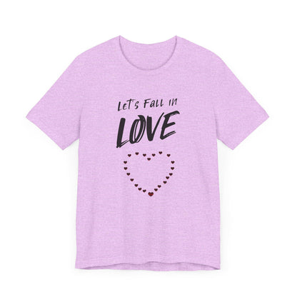 Romantic Love Tee - Let's Fall in Love - Unisex Jersey Short Sleeve T-Shirt, Valentine's Day Gift, Couple Apparel, Love Statement