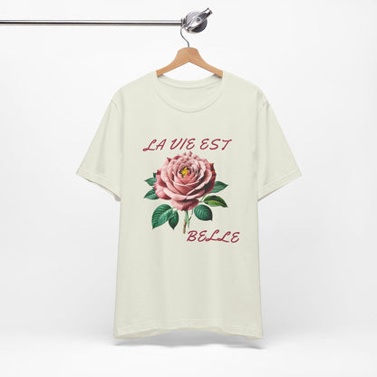 Rose-Inspired 'La Vie Est Belle' Unisex Jersey Tee, Floral T-Shirt, Gift for Her, Casual Wear, Summer Style, Inspirational Apparel