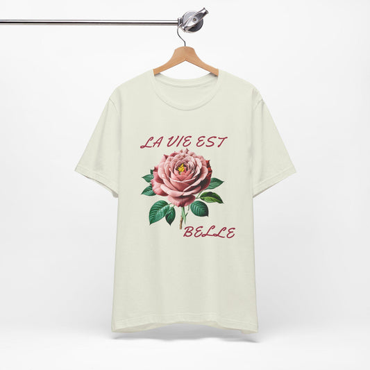 Rose-Inspired 'La Vie Est Belle' Unisex Jersey Tee, Floral T-Shirt, Gift for Her, Casual Wear, Summer Style, Inspirational Apparel