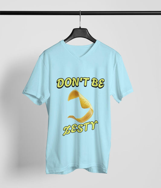Don't Be Zesty T-Shirt, Fun Graphic Tee, Casual Wear, Gift for Friends, Birthday Present, Summer Apparel