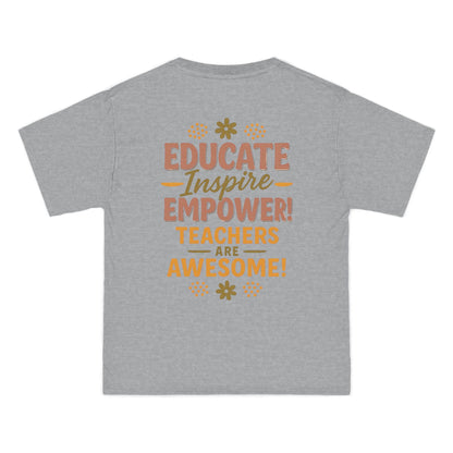 Educate Inspire Empower Teachers Are Awesome Beefy-T® Short-Sleeve T-Shirt, Great Gift for Educator, Ideal Back to School Tee, Teacher