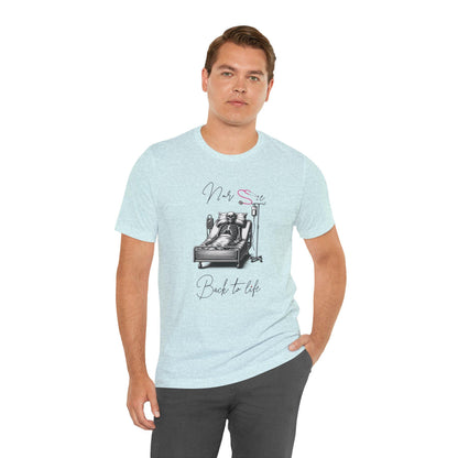Nursing Me Back to Life Tee - Unisex Graphic T-Shirt, Perfect Gift for Shoe Lovers, Fun Casual Wear, Unique Statement Shirt