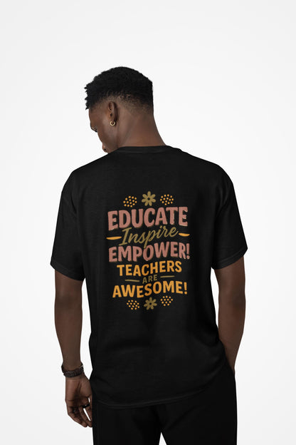 Educate Inspire Empower Teachers Are Awesome Beefy-T® Short-Sleeve T-Shirt, Great Gift for Educator, Ideal Back to School Tee, Teacher